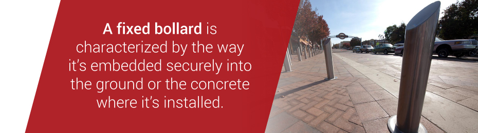 fixed bollards are secured into the ground