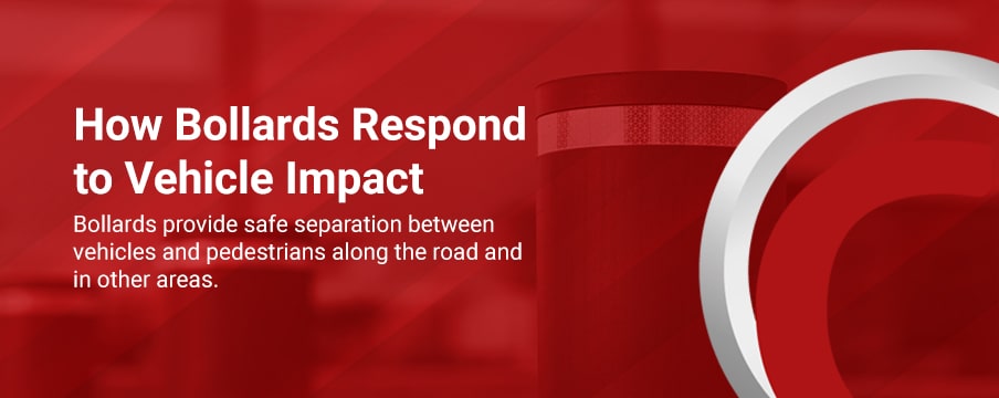 How Bollards Respond to Vehicle Impact